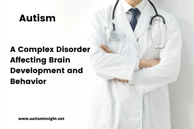 A Complex Disorder Affecting Brain Development and Behavior 3