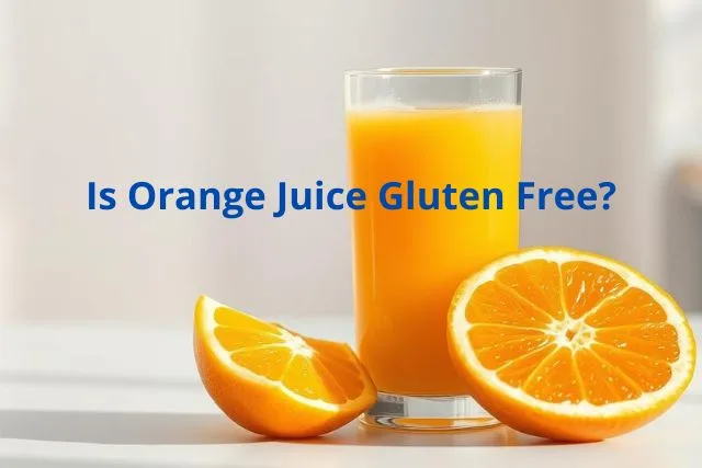 Is Orange Juice Gluten Free? Your Guide to Juices